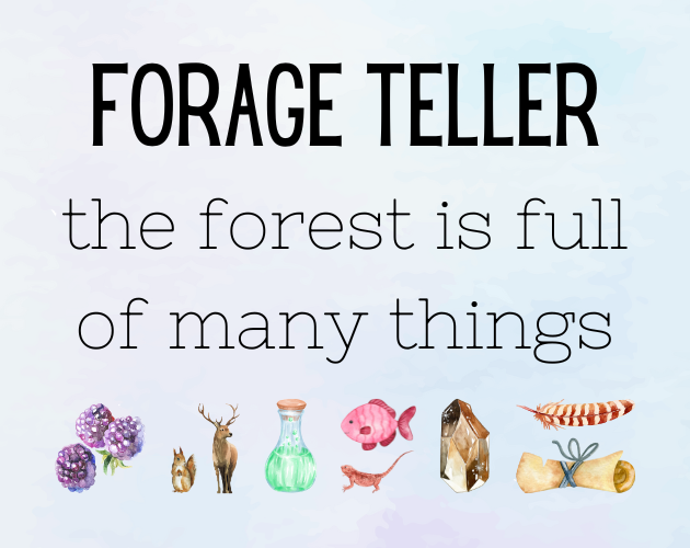 Forage Teller: the forest is full of many things
